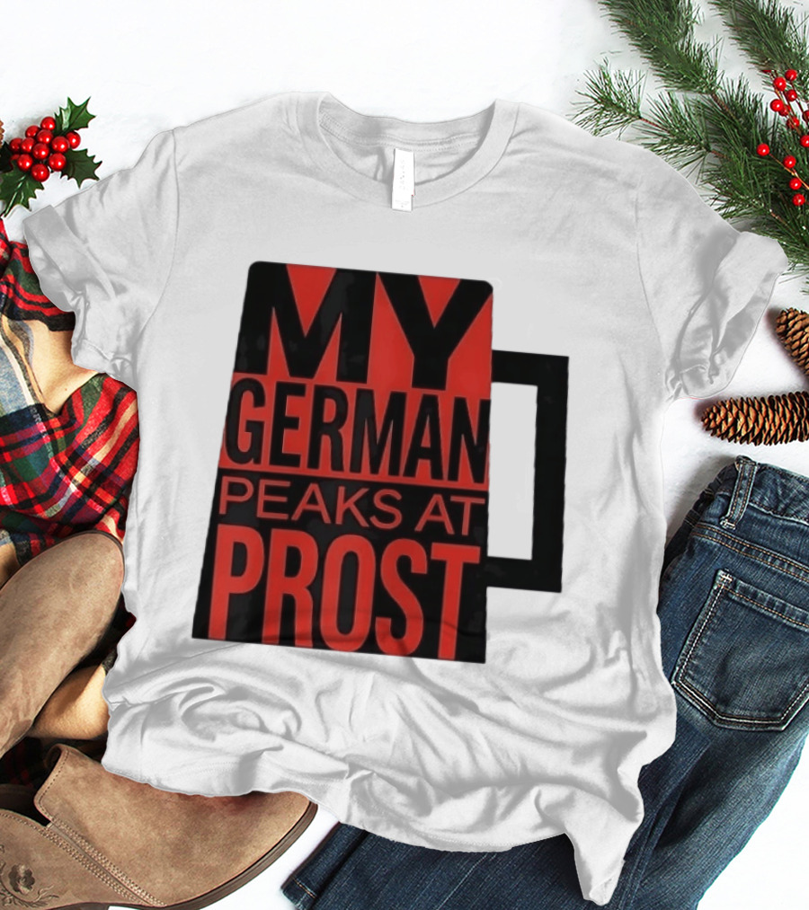 My German Peaks At Prost Oktoberfest Beer T-Shirt