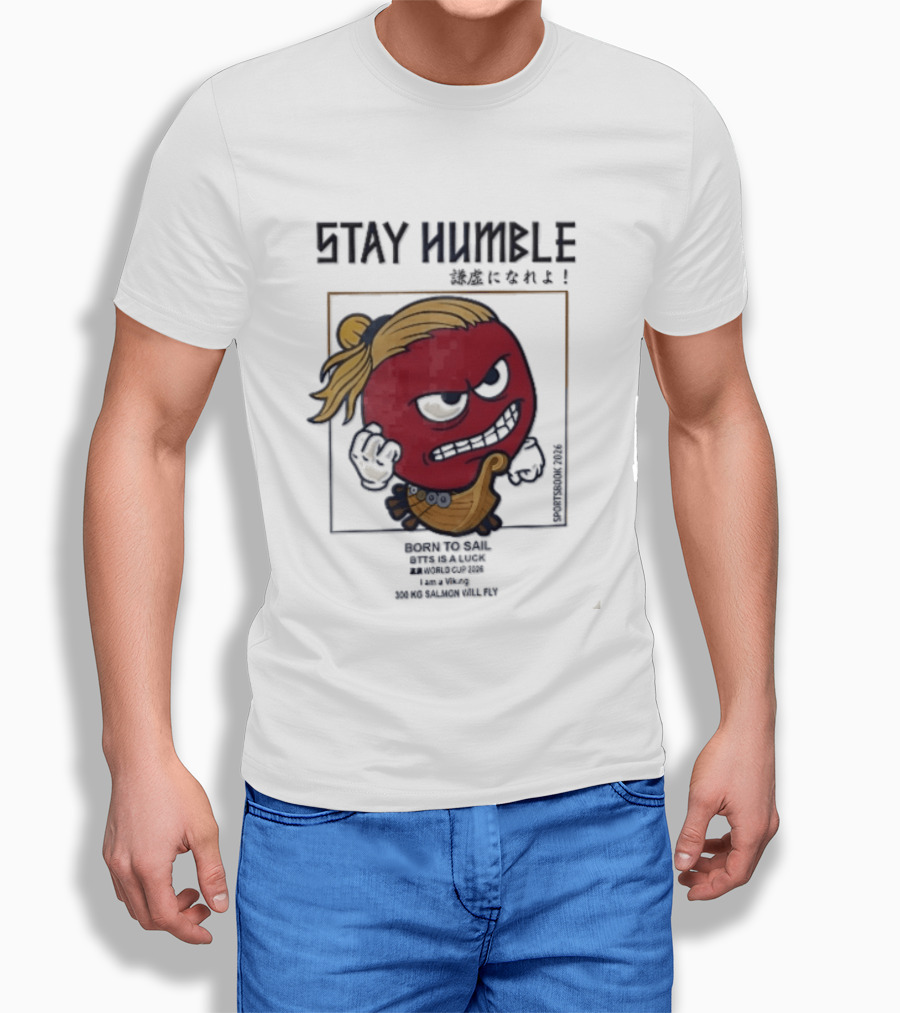 Stay Humble Angry Red Blonde Bun Viking Born To Sail 2026 T-Shirt