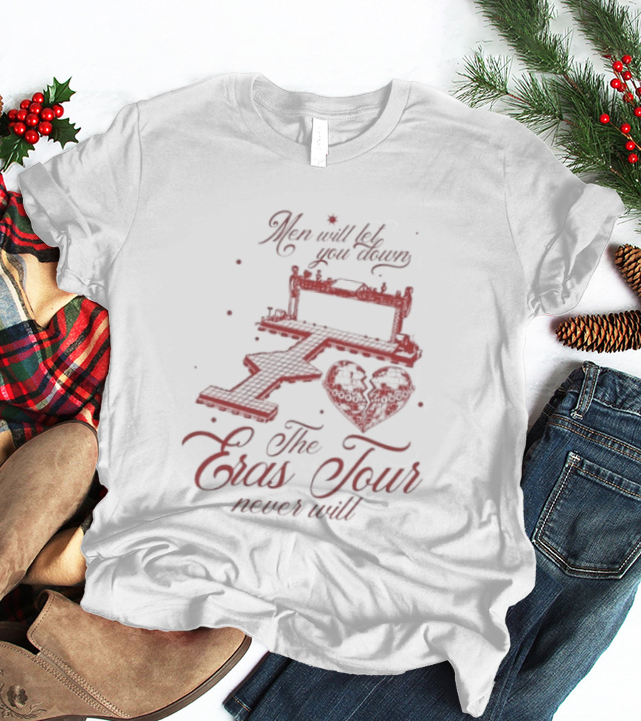 Taylor Men Will Let You Down The Eras Tour Never Will Heart T-Shirt
