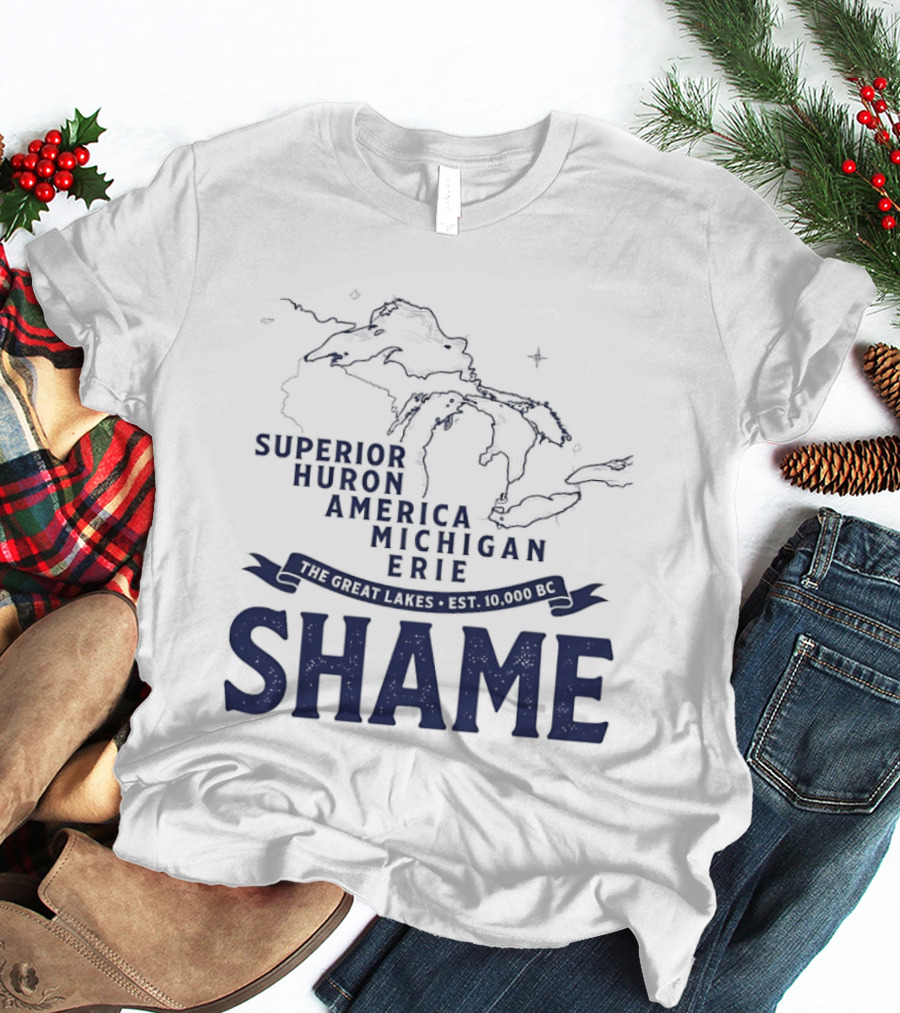 The Great Lakes Superior Huron Michigan Erie America Est 10000 BC Shame T-Shirt