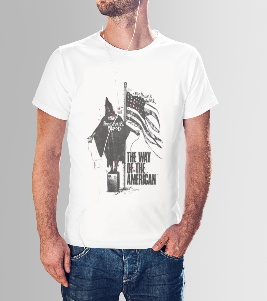 Poor Man's Blood The Way Of The American T-Shirt