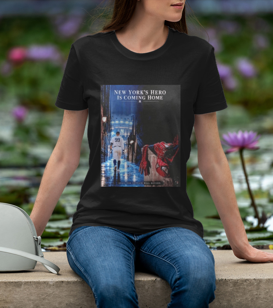 New York's Hero Is Coming Home Yankee Stadium Return Soon The Captain Will Return T-Shirt