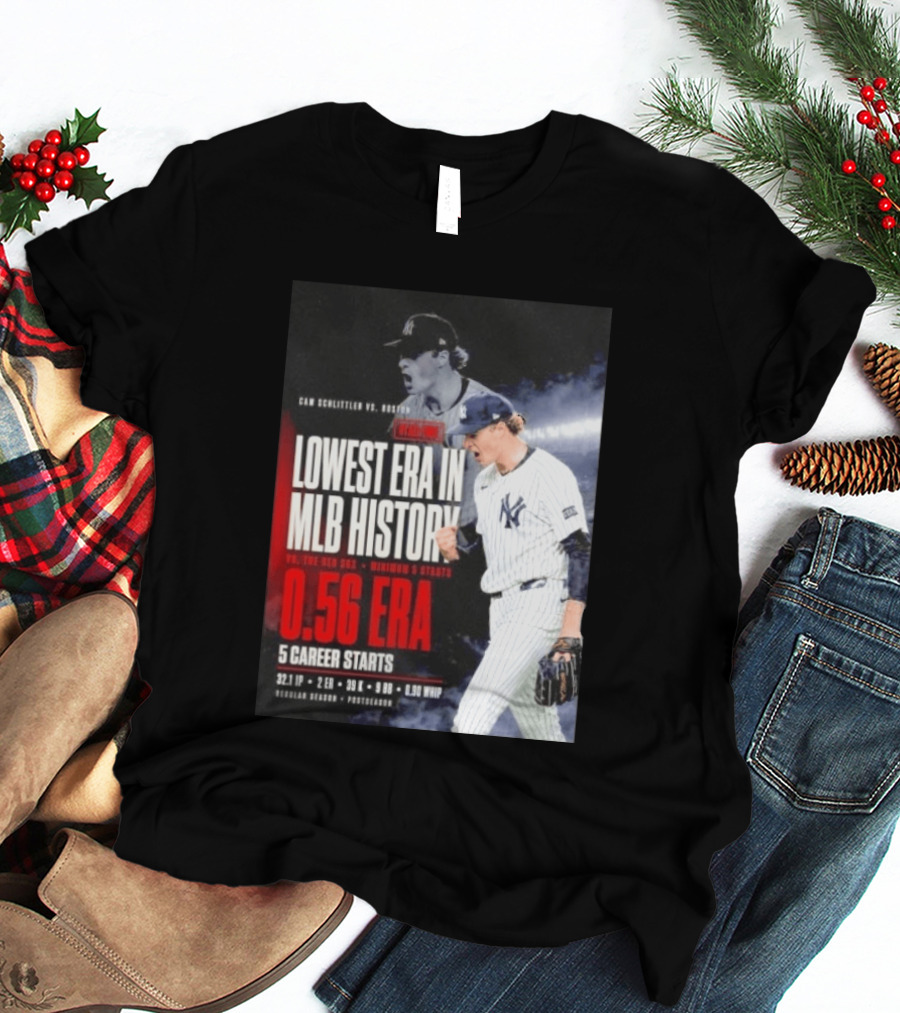 Cam Schlittler Vs Red Sox Lowest ERA MLB History 0.56 ERA Yankees Performance T-Shirt