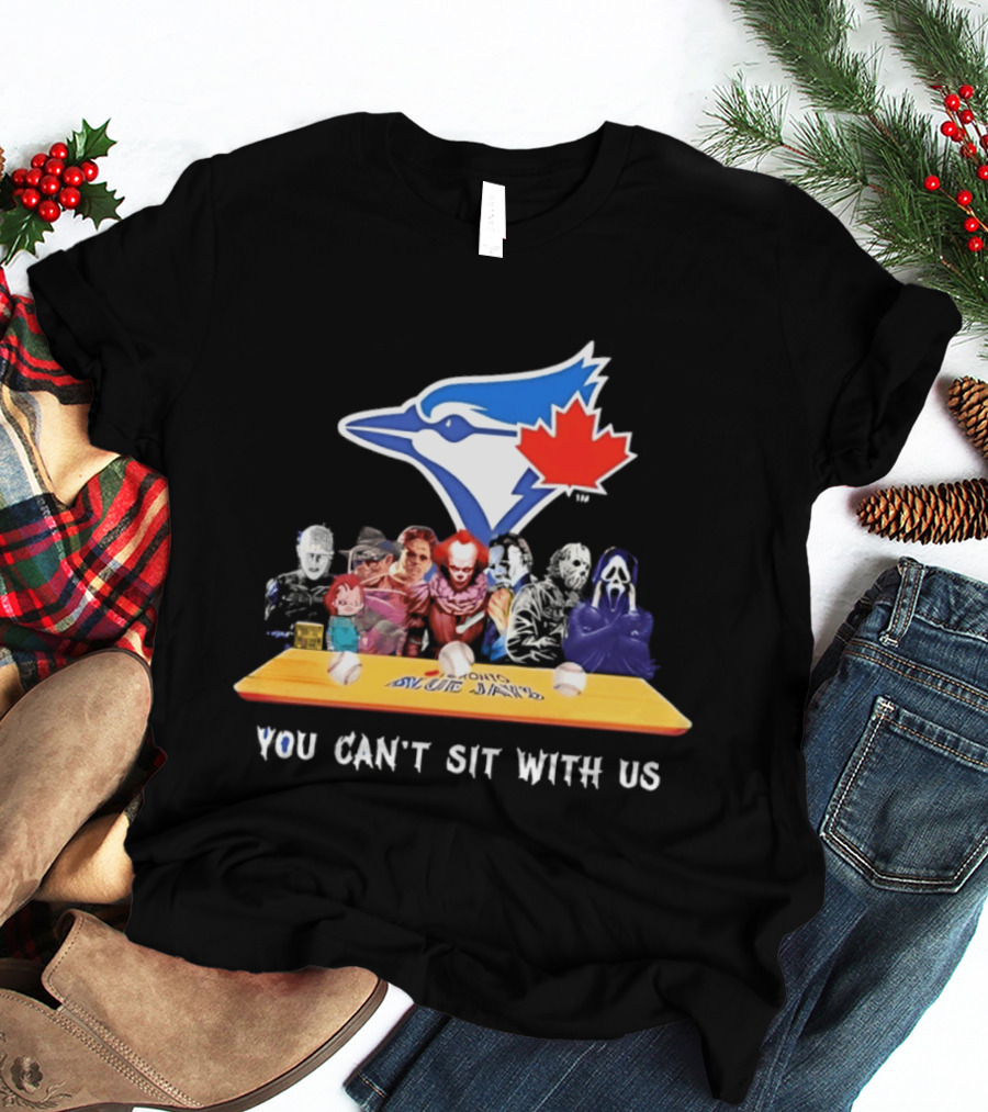 Toronto Blue Jays Horror Movie Icons You Can't Sit With Us T-Shirt