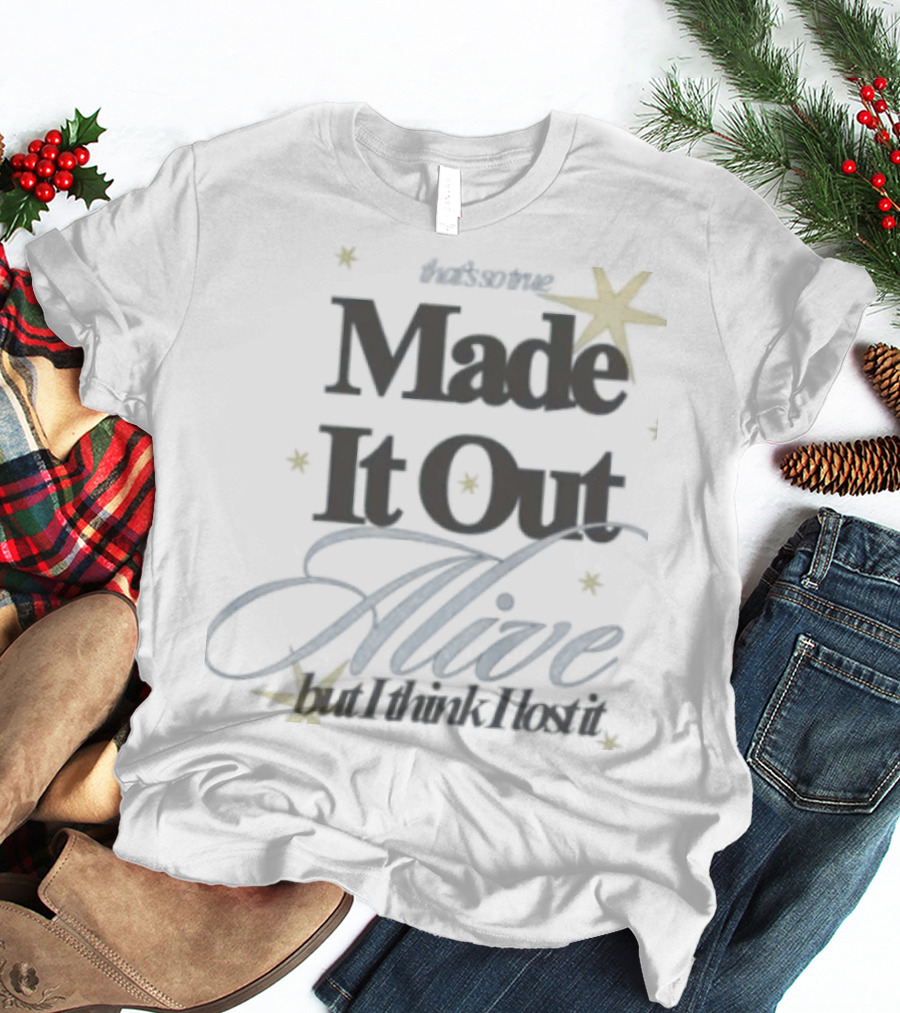 Sure, Here's A Suggested Title: "That's So True Made It Out Alive With Stars And Script T-Shirt