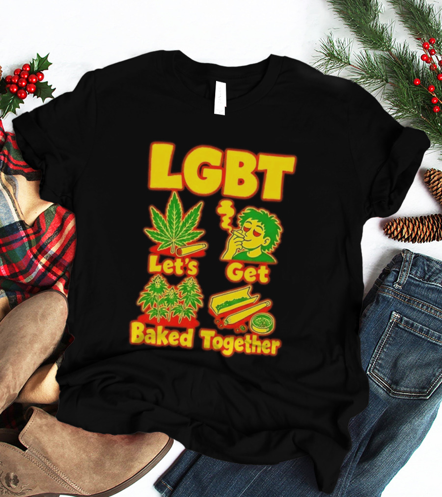 LGBT Let's Get Baked Together Cannabis Marijuana Leaf Smoking Fun T-Shirt