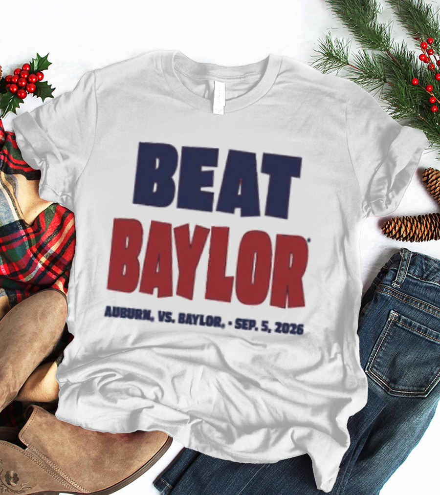 Beat Baylor Auburn Sep 5 2026 T-Shirt