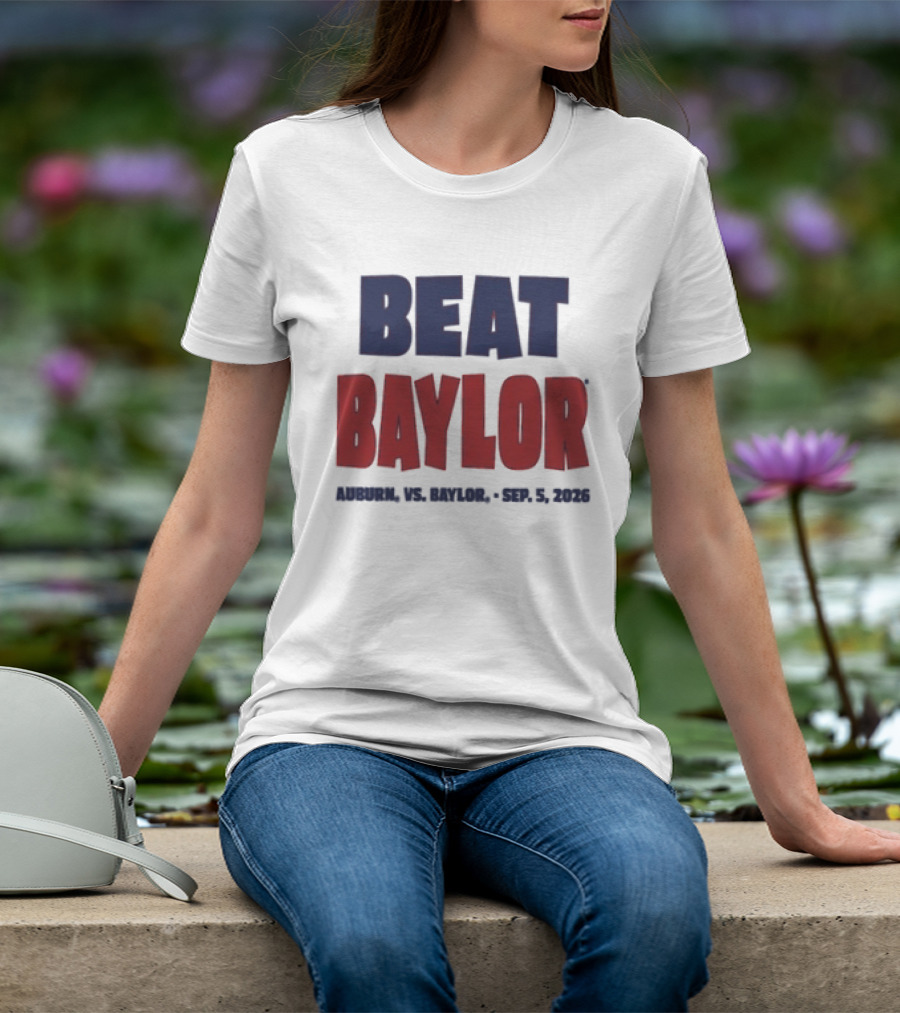 Beat Baylor Auburn Sep 5 2026 T-Shirt