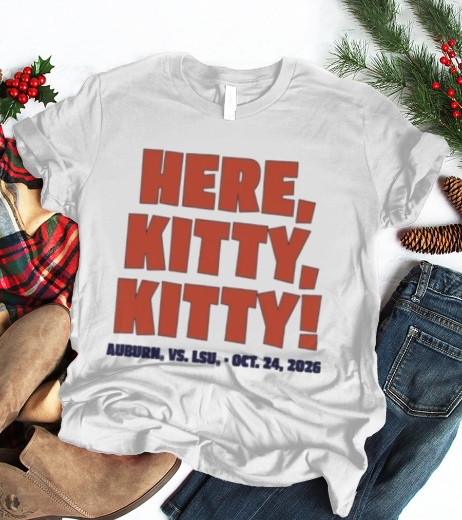 Auburn Vs LSU Here Kitty Kitty Oct 24 2026 T-Shirt