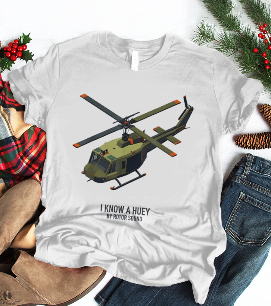 I Know A Huey UH 1 Iroquois By Rotor Sound Helicopter T-Shirt