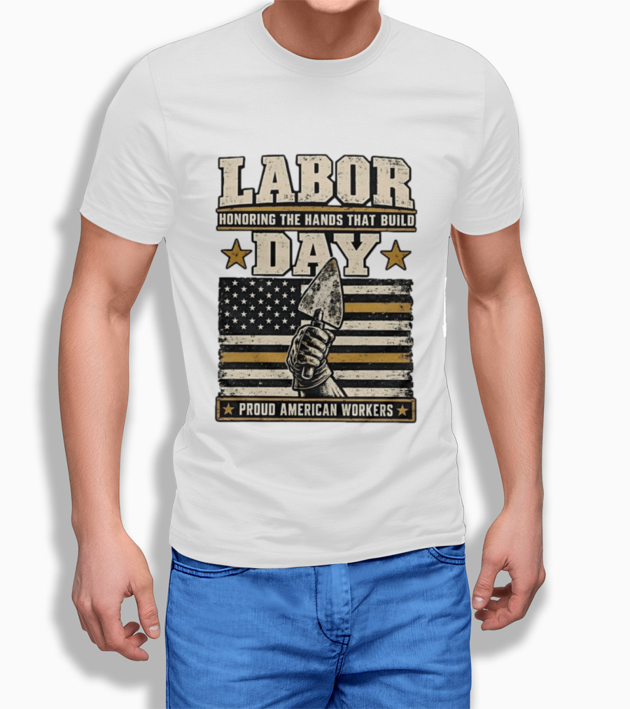 Labor Day Honoring The Hands That Build American Workers Flag And Stars T-Shirt