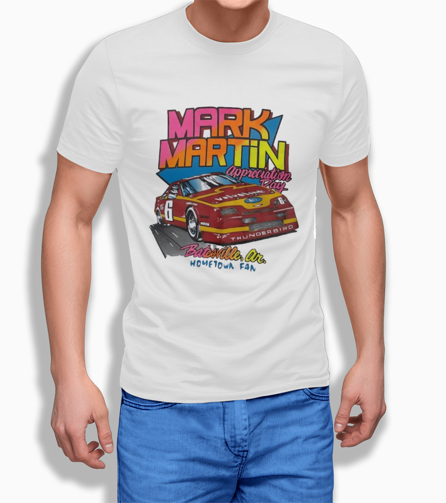 Mark Martin Appreciation Day Batesville AR Hometown Fan Thunderbird Car T-Shirt
