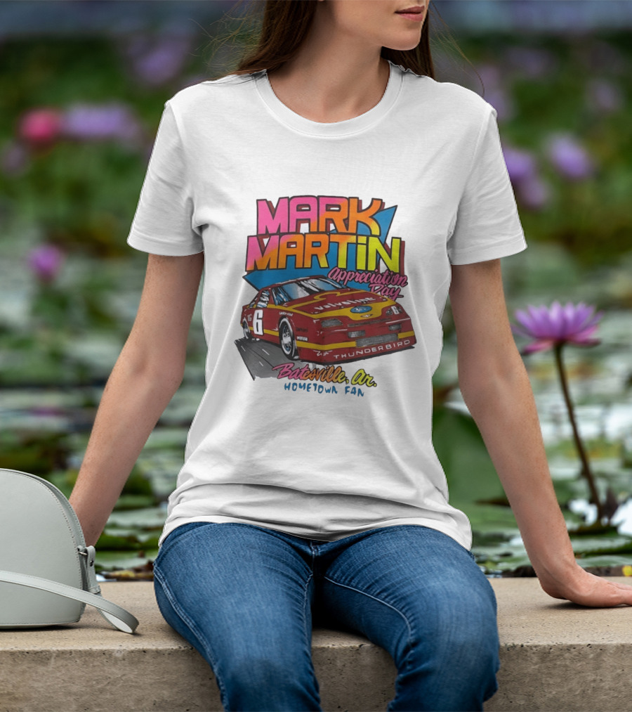 Mark Martin Appreciation Day Batesville AR Hometown Fan Thunderbird Car T-Shirt