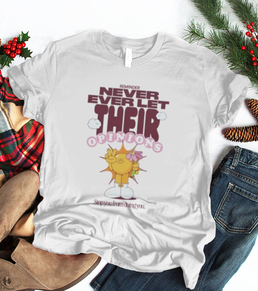 Never Ever Let Their Opinions Stop You From Doing You Motivational Sunflower Peace Sign Floral T-Shirt