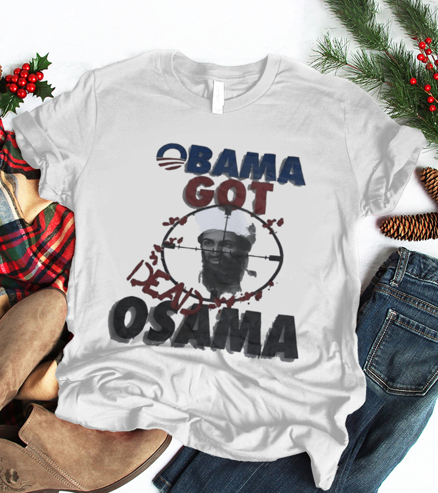 Obama Got Osama Dead Historical Political Event T-Shirt