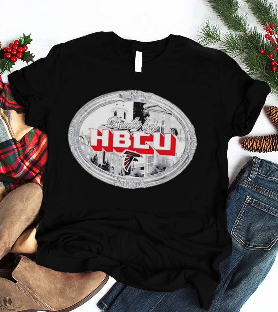 Atlanta Falcons Built By HBCU Historic Black Colleges Football Heritage T-Shirt