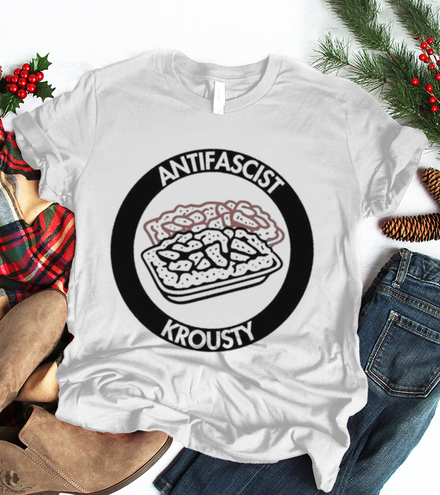 Antifascist Krousty Pizza Antifa Symbol Bold Political Message T-Shirt