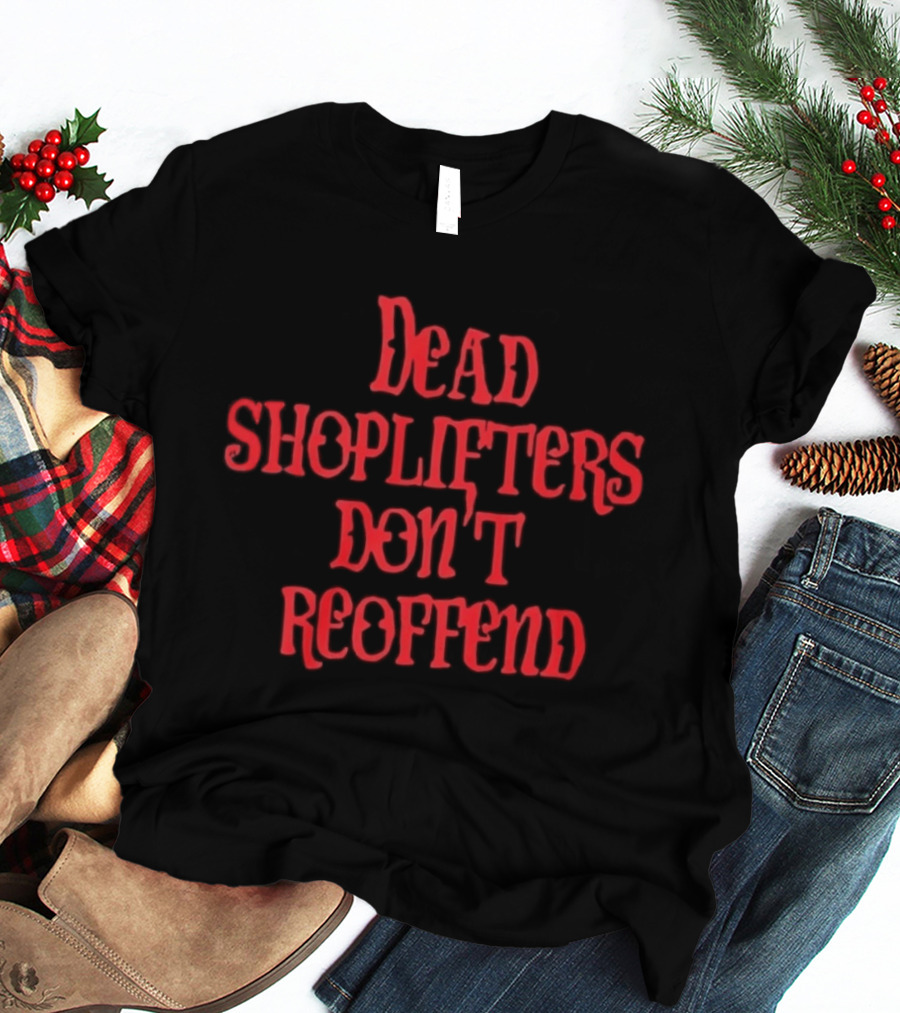 Dead Shoplifters Don't Reoffend Bold Red T-Shirt