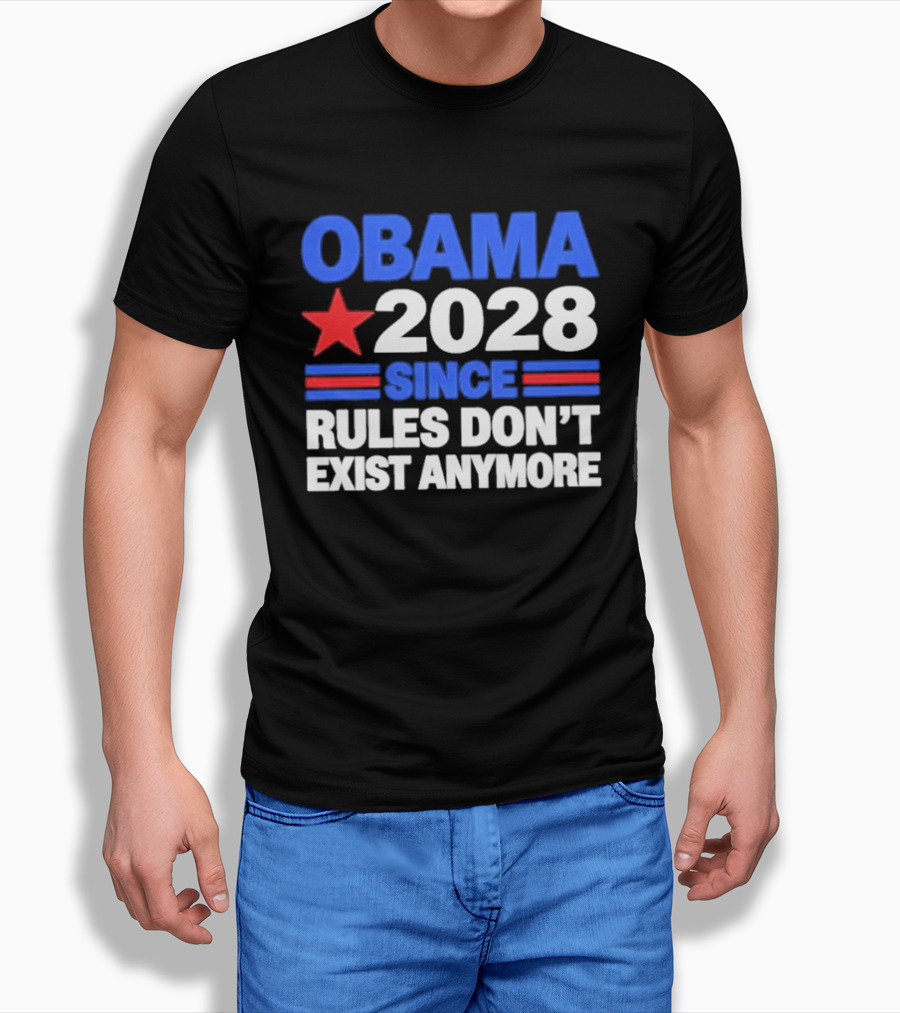 Obama 2028 Since Rules Don't Exist Anymore Star And Stripes T-Shirt