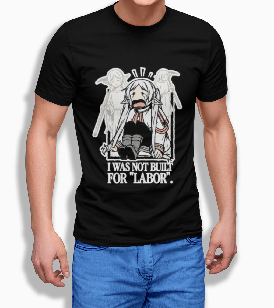 Frieren I Was Not Built For Labor Anime T-Shirt