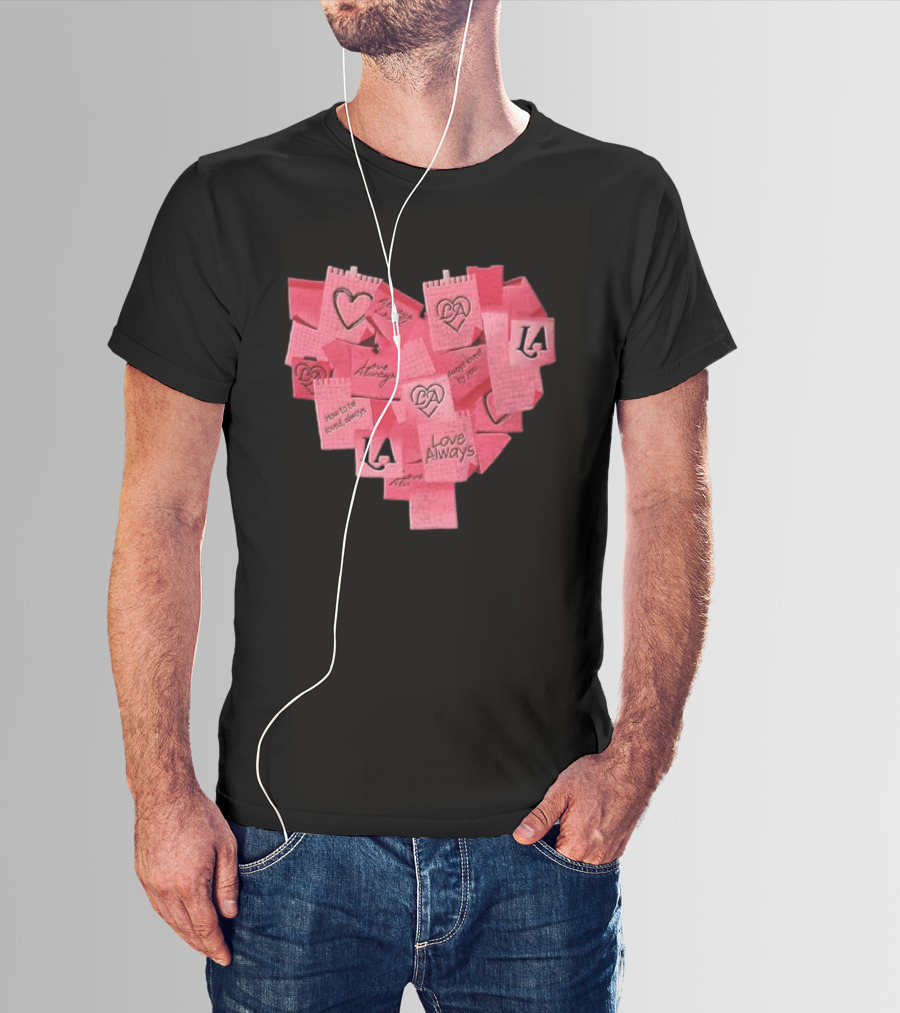 Love Always Heart Shaped Notes LA Love Always How To Be Loved Always T-Shirt