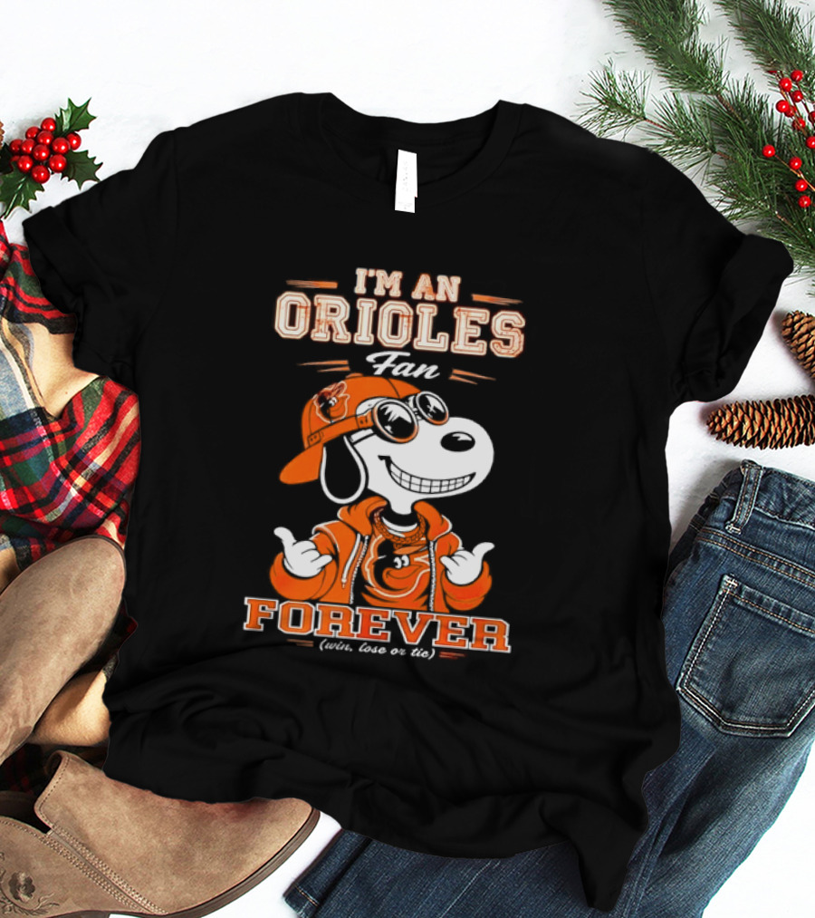 Snoopy I'm An Orioles Fan Forever Win Lose Or Tie T-Shirt