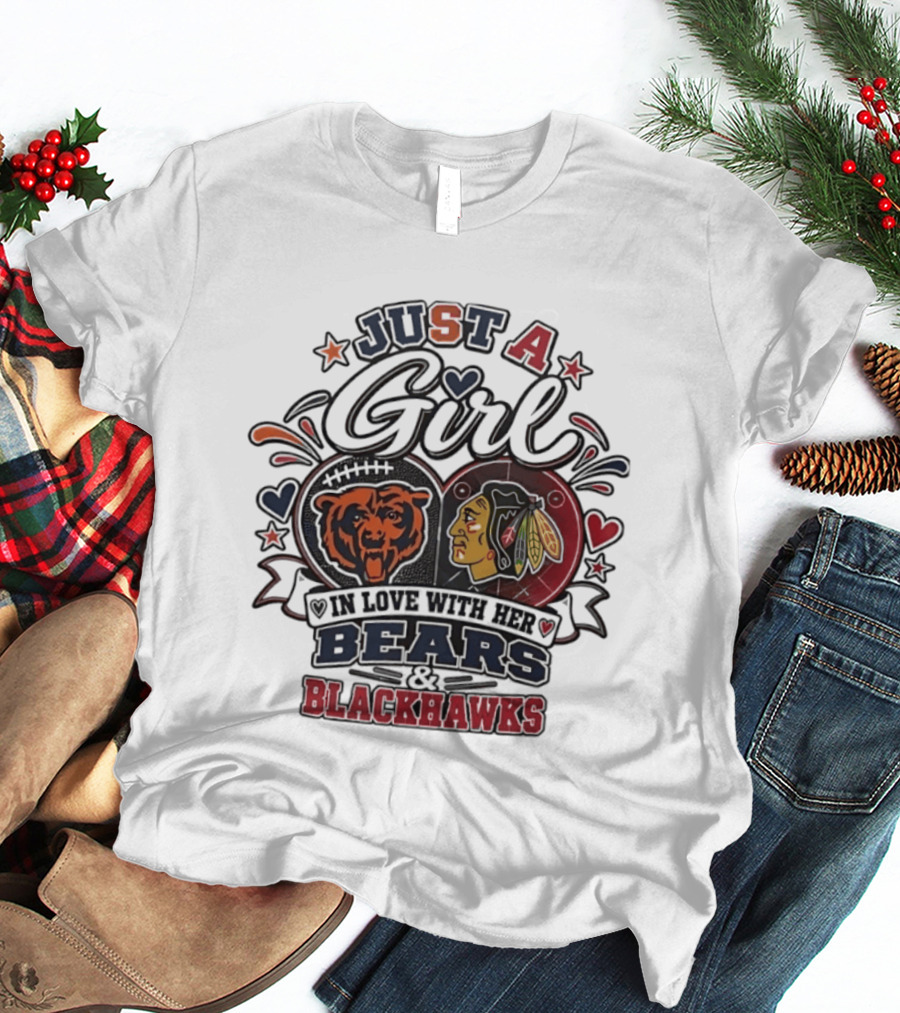 Just A Girl In Love With Her Bears And Blackhawks T-Shirt
