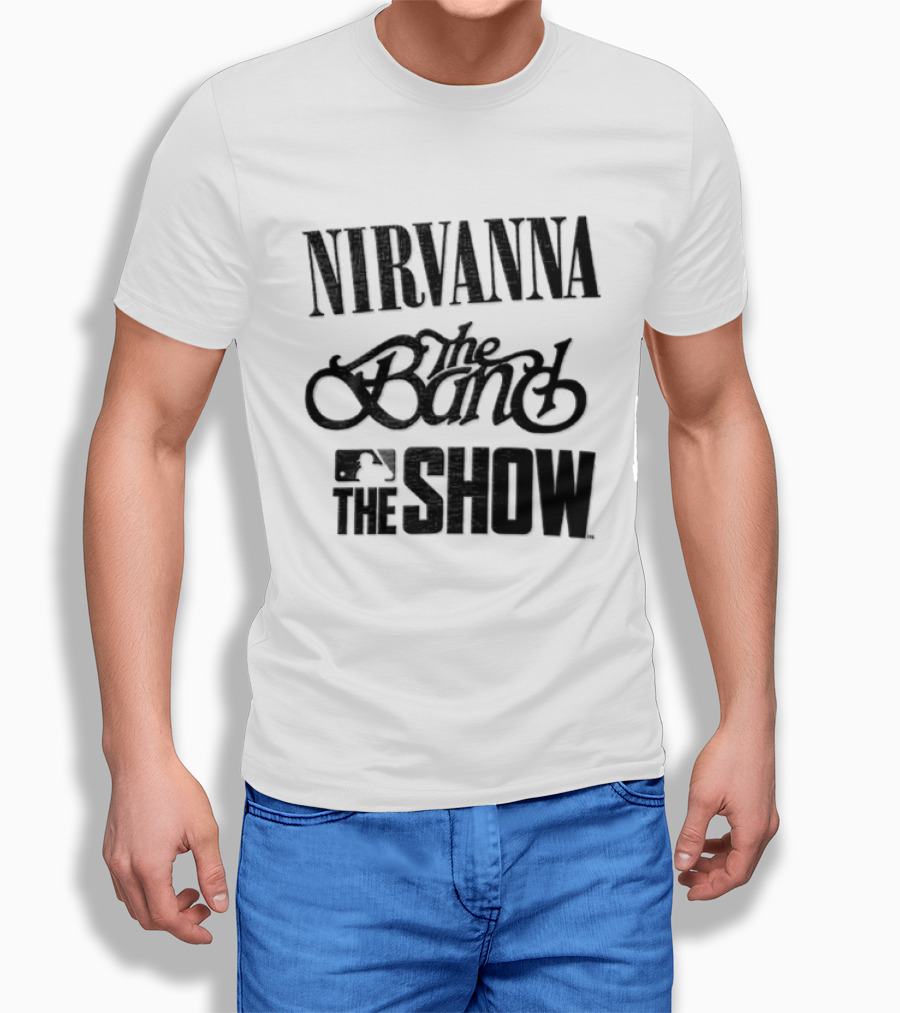 Nirvanna The Band The Show Band MLB T-Shirt