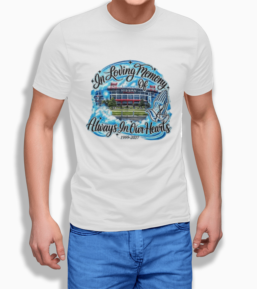 Nissan Stadium In Loving Memory Always In Our Hearts 1999 2027 T-Shirt