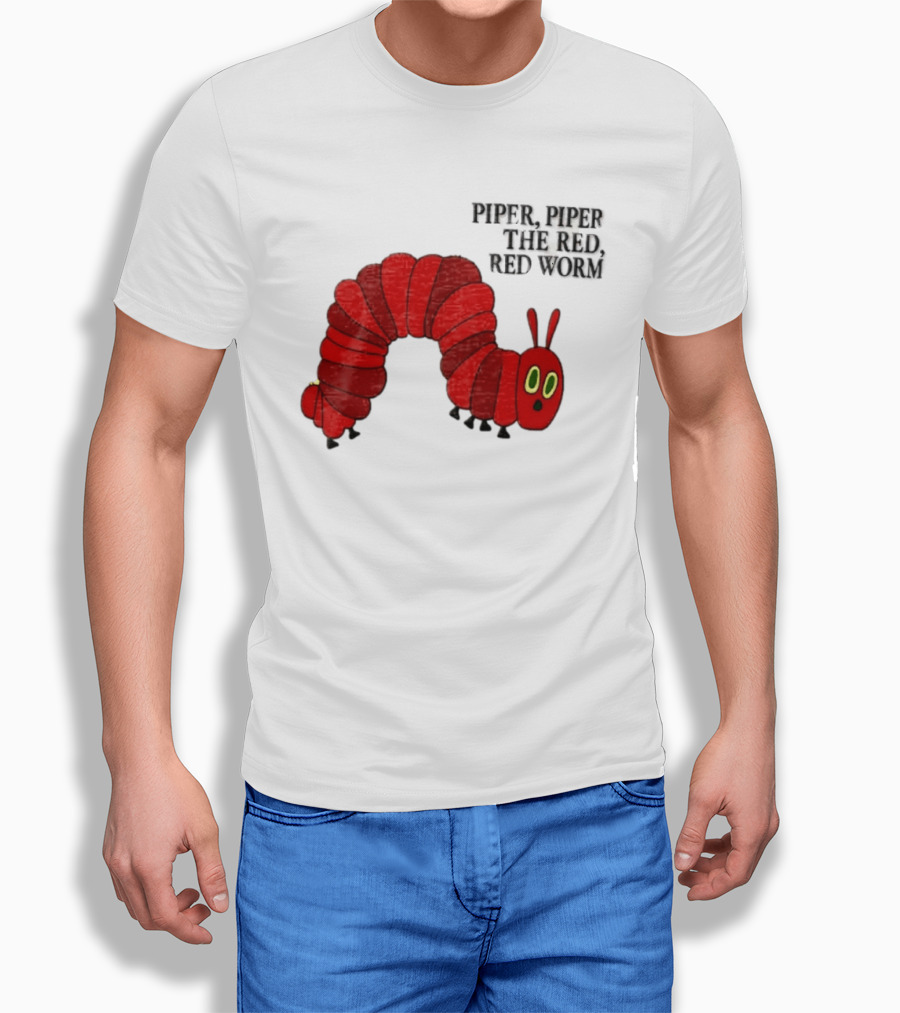 Piper Piper The Red Red Worm The Very Hungry Caterpillar T-Shirt