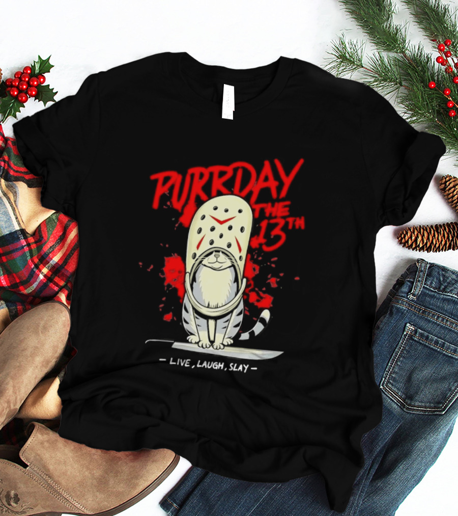 Purrday The 13th Cat Live Laugh Slay Slasher Movie T-Shirt