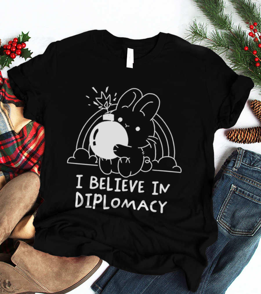 I Believe In Diplomacy Bunny Holding Bomb With Rainbow T-Shirt