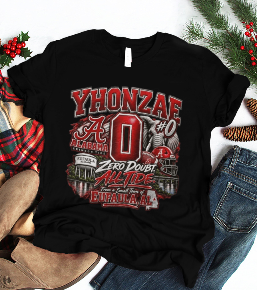 Yhonzae Alabama Crimson Tide Zero Doubt All Tide Eufaula AL T-Shirt