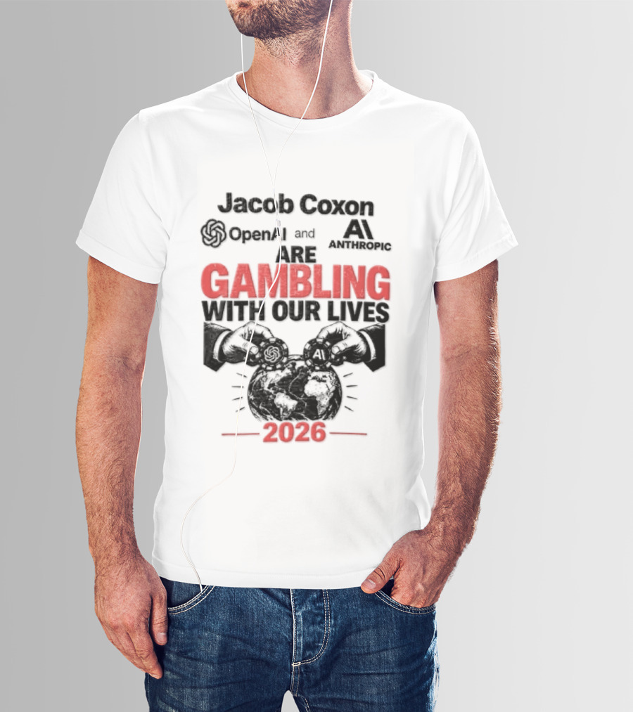 Jacob Coxon OpenAI Anthropic Gambling With Our Lives 2026 T-Shirt