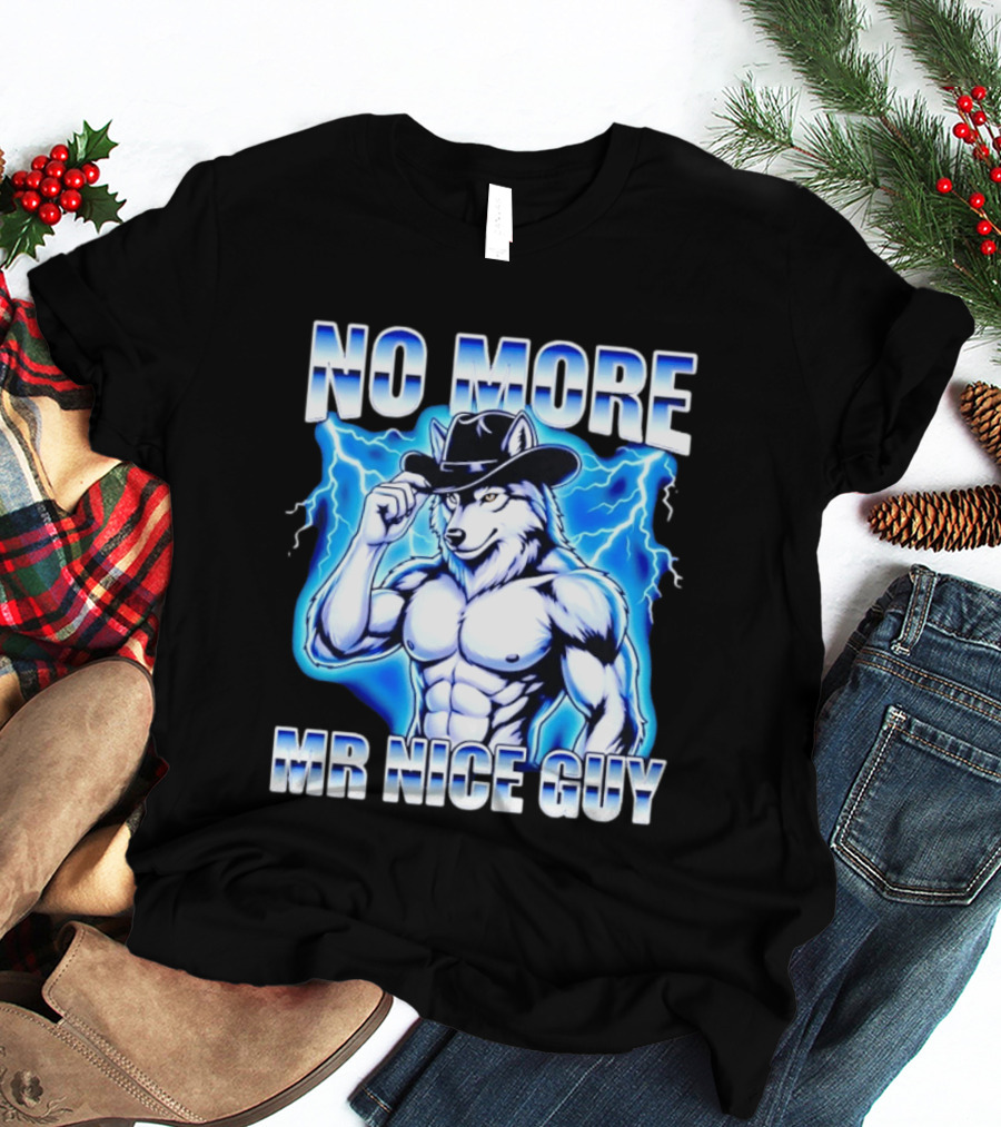 No More Mr Nice Guy Wolf Cowboy Edgy Lightning T-Shirt