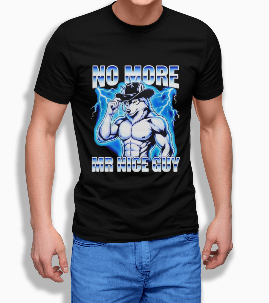 No More Mr Nice Guy Wolf Cowboy Edgy Lightning T-Shirt