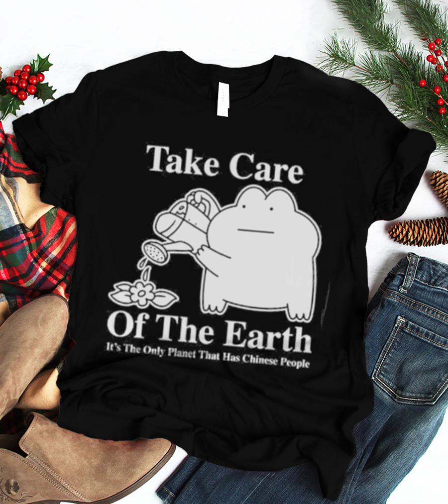 Take Care Of The Earth It's The Only Planet That Has Chinese People Frog T-Shirt