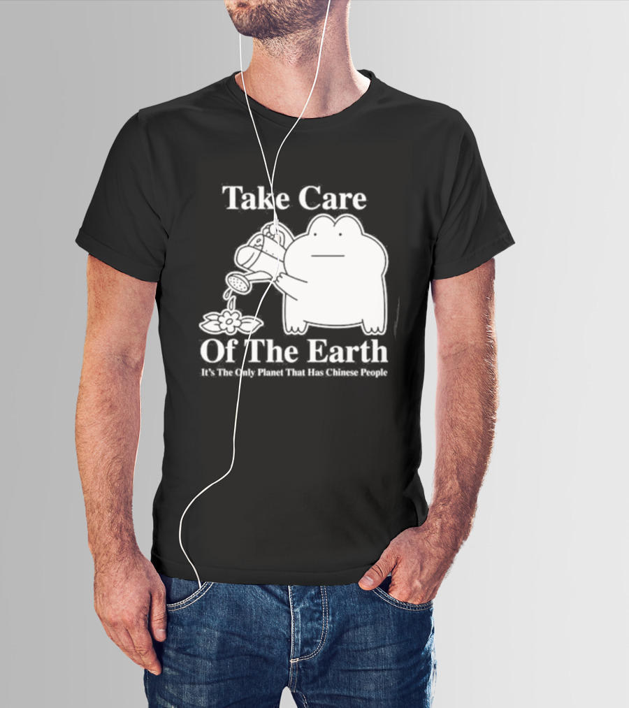 Take Care Of The Earth It's The Only Planet That Has Chinese People Frog T-Shirt