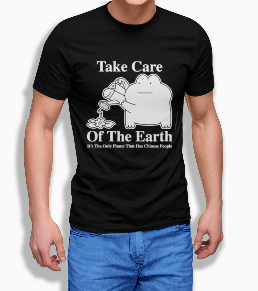 Take Care Of The Earth It's The Only Planet That Has Chinese People Frog T-Shirt