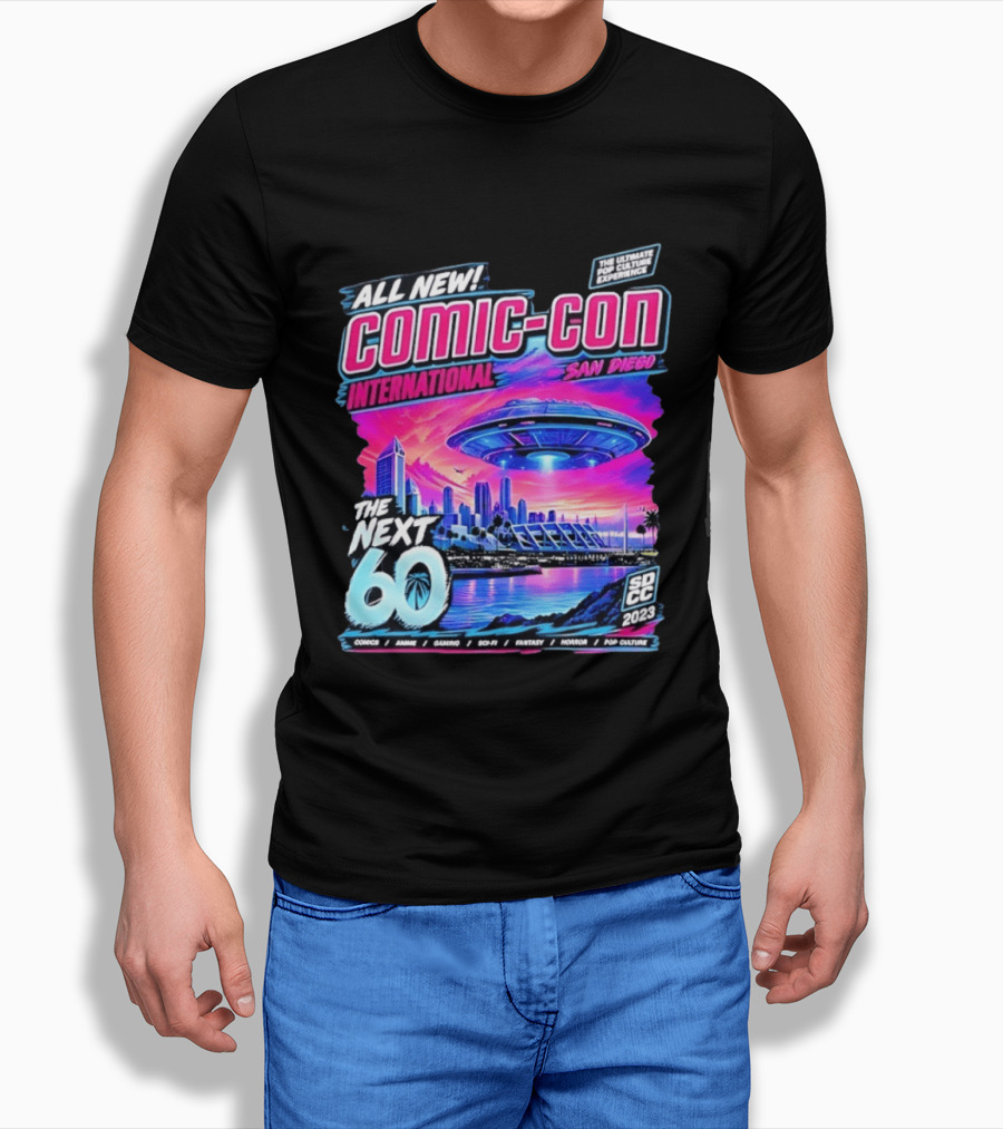 All New Comic Con International San Diego The Next 60 SDCC 2023 Pop Culture Experience Sci Fi Fantasy Comics Anime Gaming Horror T-Shirt