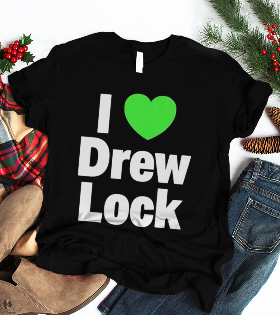 I Love Drew Lock Seattle Seahawks Fan T-Shirt
