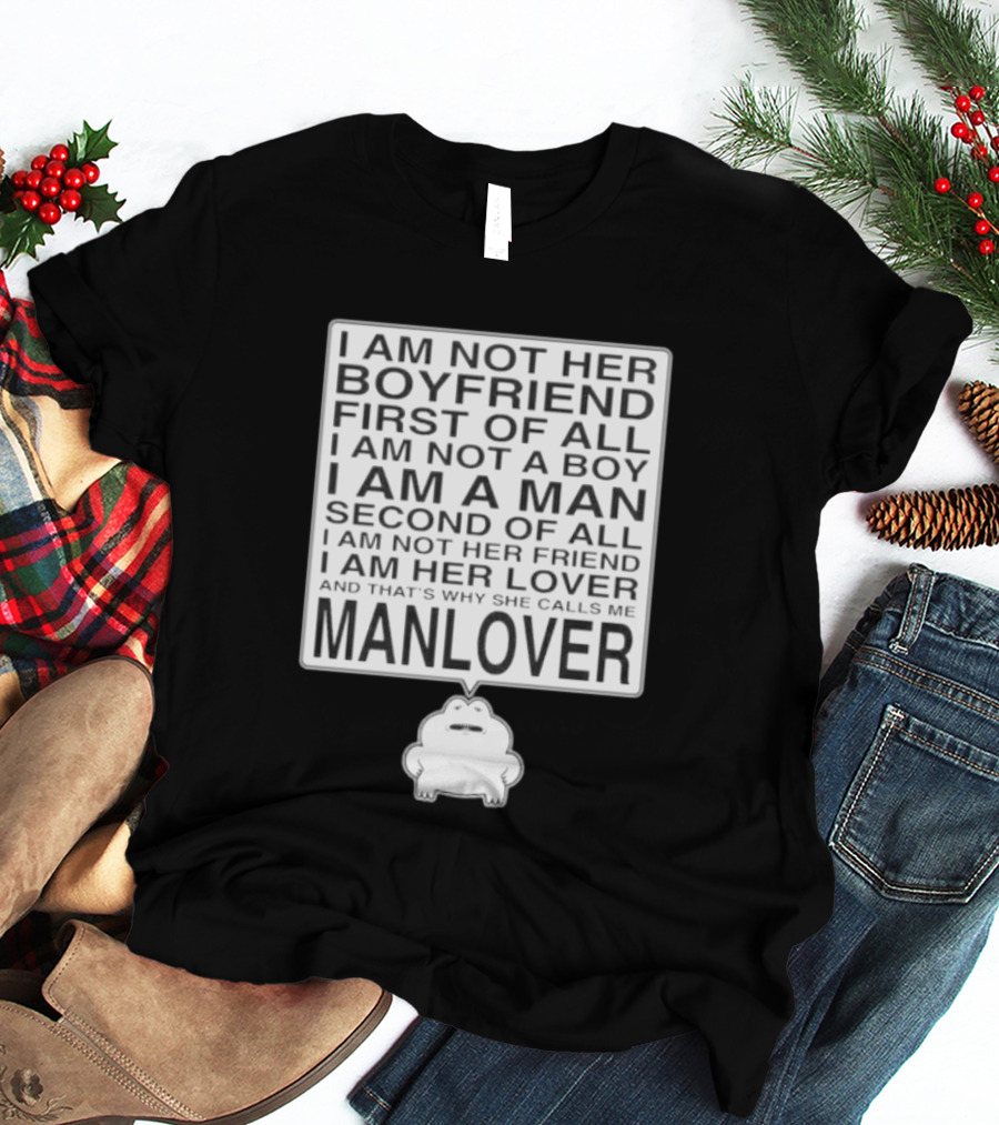 I'm Not Her Boyfriend I'm Her Manlover Frog Lover Relationship T-Shirt