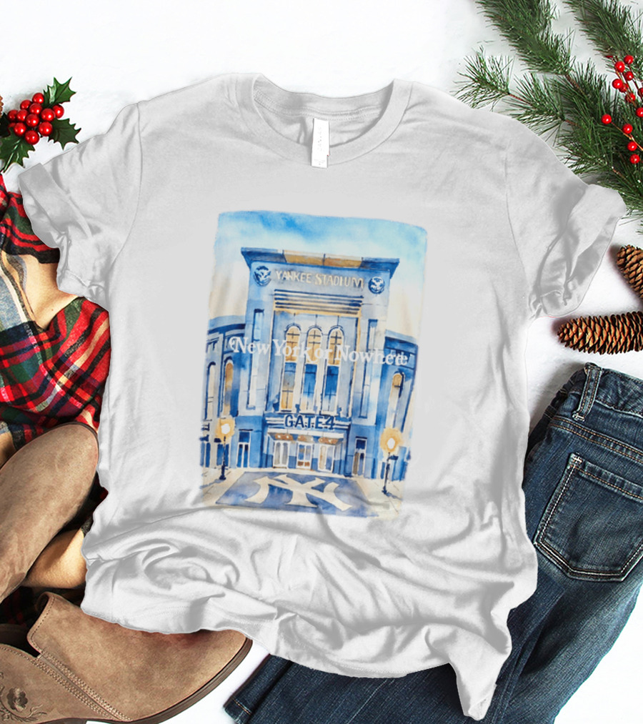 2026 New York Or Nowhere Yankee Stadium Gate 4 T-Shirt