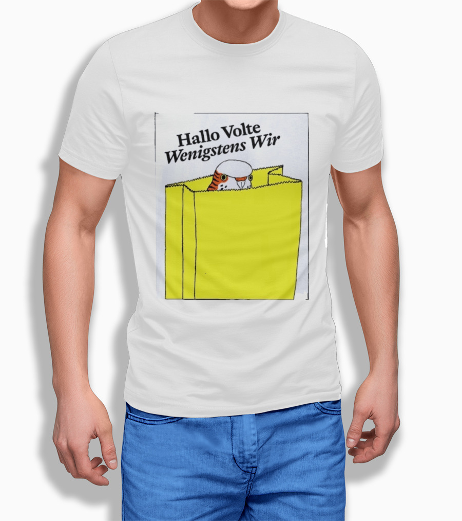 Hallo Volte Wenigstens Wir Budgie In A Paper Bag T-Shirt