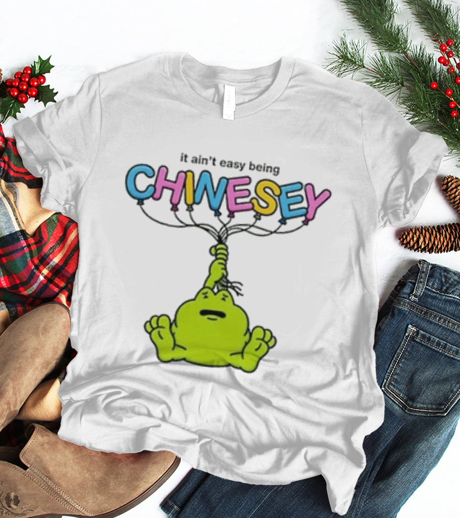 It Ain't Easy Being Chinesey Frog Balloon Humor T-Shirt