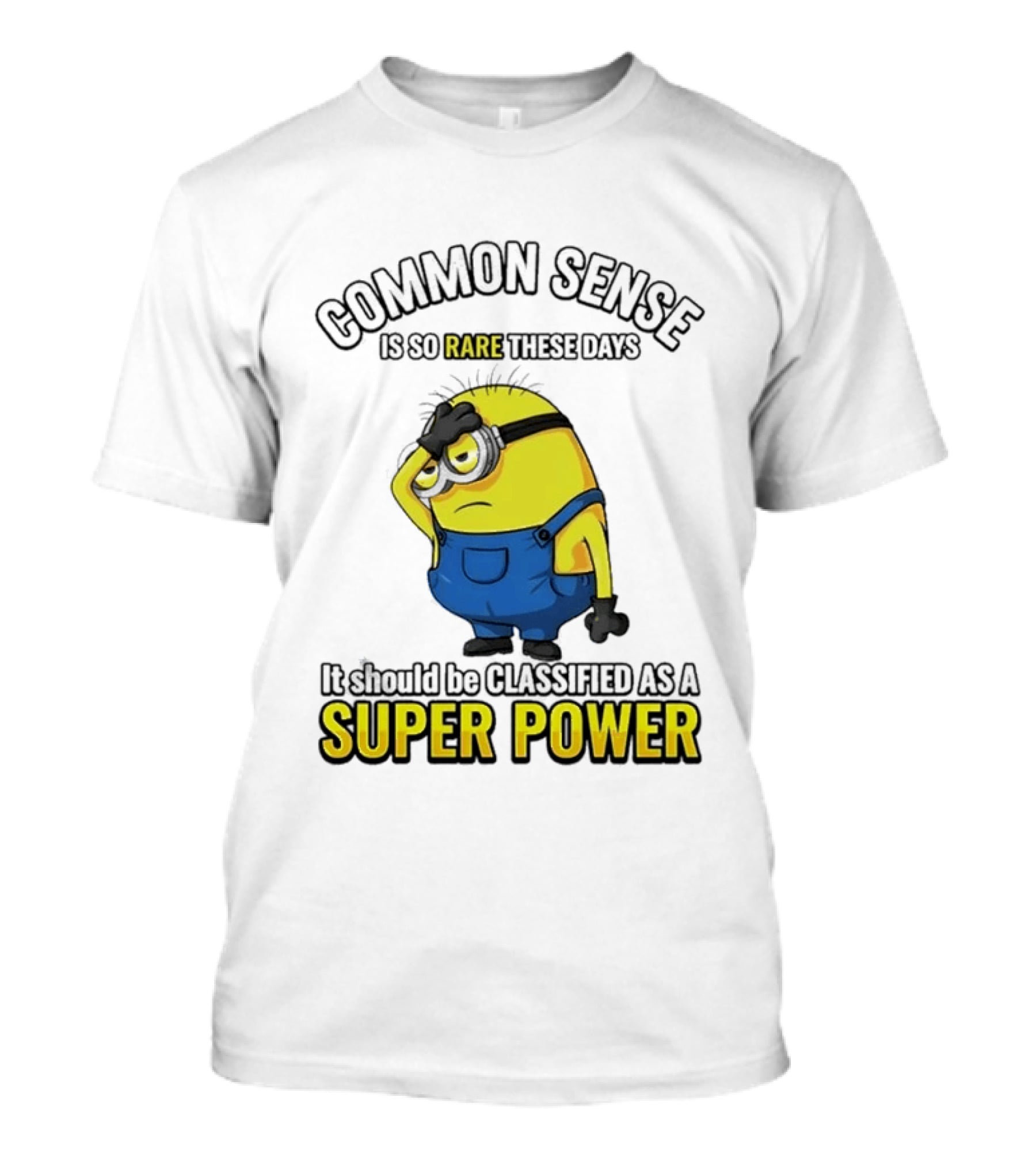 Minion Common Sense So Rare These Days It Should Be Classified Super Power T-Shirt
