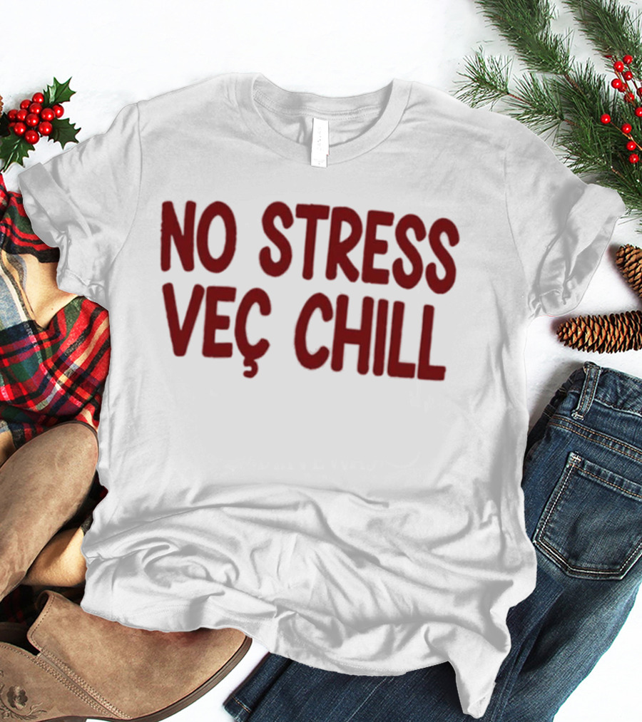 No Stress Vec Chill Relaxed Vibe T-Shirt