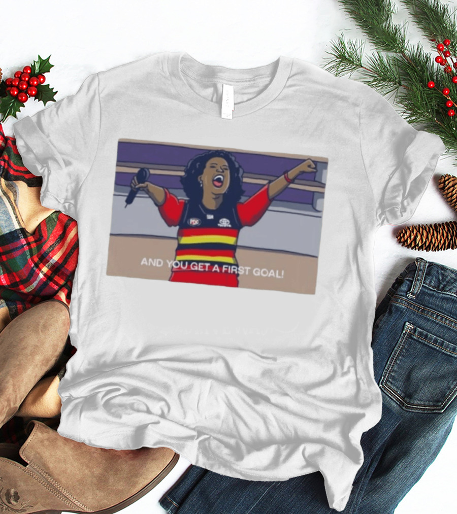 Adelaide Crows Oprah Winfrey And You Get A First Goal T-Shirt