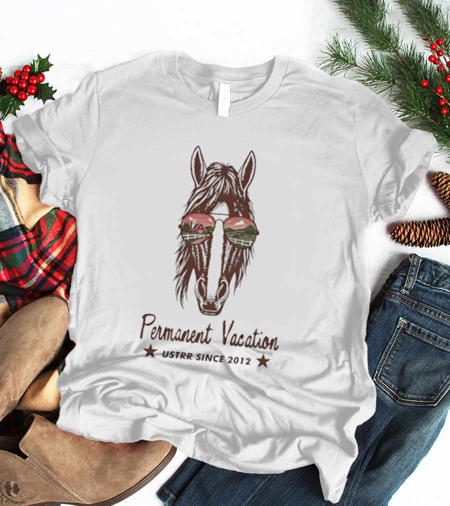 Permanent Vacation Horse USTRR Since 2012 Sunset Glasses T-Shirt