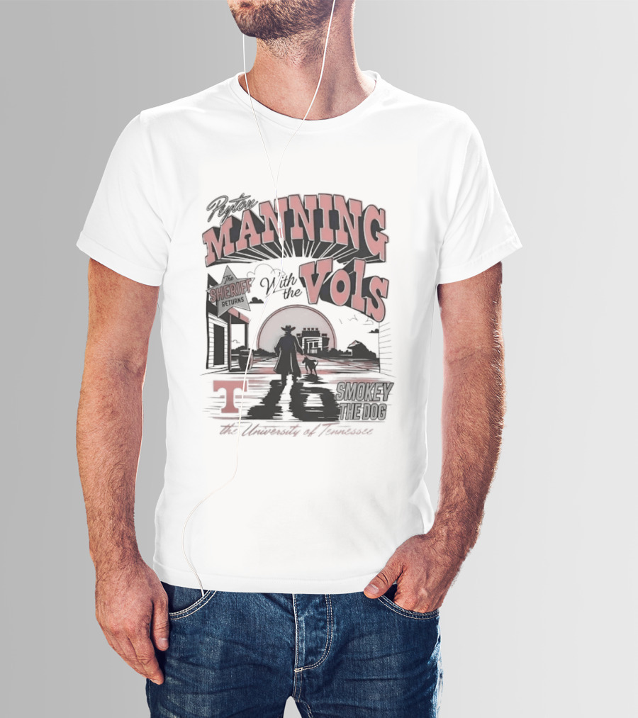The Sheriff Manning With The Vols Smokey Returns To Rocky Top Tennessee T-Shirt